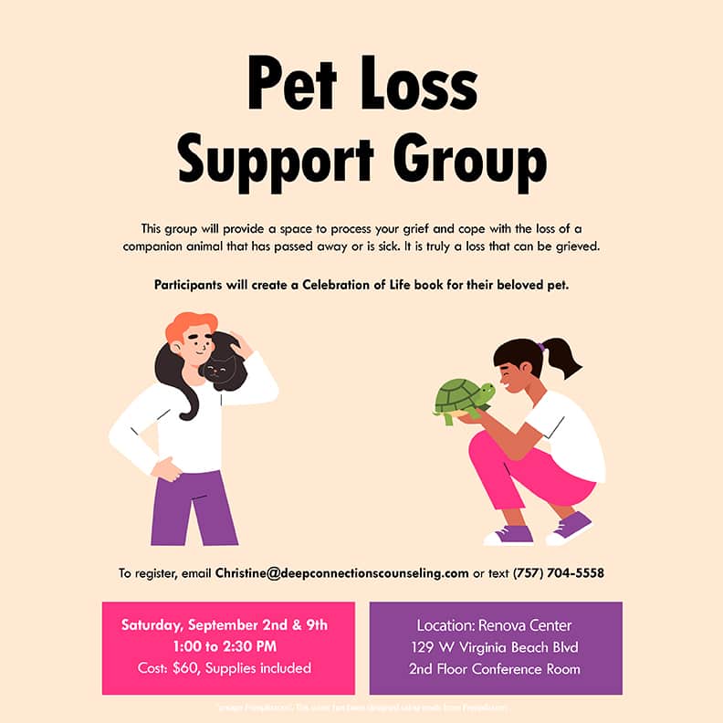 Flyer of Pet Support Group facilitated by our therapist Christine Rucker. Find a supportive space to process your grief and cope with the loss of a companion animal that has passed away or is sick.